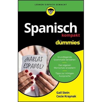 Spanisch kompakt für Dummies, Taschenbuch von Gail Stein,Cecie Kraynak, Wiley-VCH, 978-3-527-72458-1