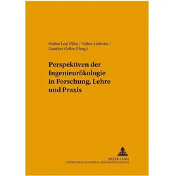 Perspektiven der Ingenieurökologie in Forschung, Lehre und Praxis, Fachbücher von Walter Lüderitz Leal Filho
