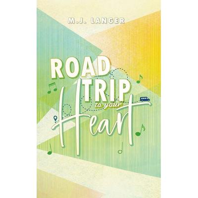 Roadtrip To Your Heart, Taschenbuch von M.J. Langer, BoD – Books on Demand, 978-3-7597-7582-5