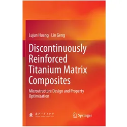Discontinuously Reinforced Titanium Matrix Composites, Fachbücher von Lin Geng, Lujun Huang