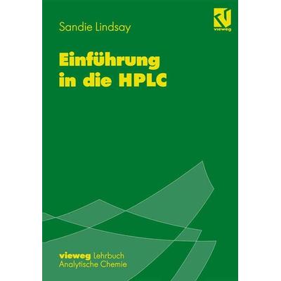 Einführung in die HPLC, Taschenbuch von Sandie Lindsay, Springer Berlin, 978-3-642-64745-1