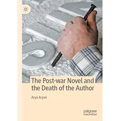 The Post-war Novel and the Death of the Author, Fachbücher von Arya Aryan