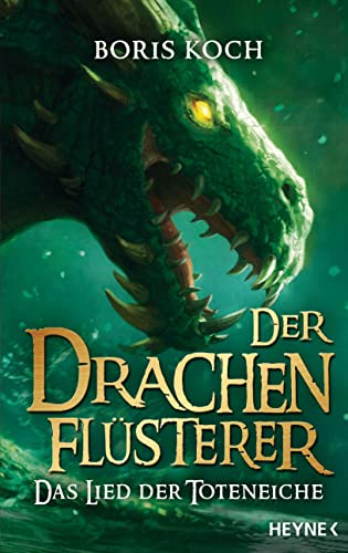 Boris Koch - Der Drachenflüsterer - Das Lied der Toteneiche: Roman (Die Drachenflüsterer-Serie, Band 5) - Preis vom 15.10.2026 23:06:25 h