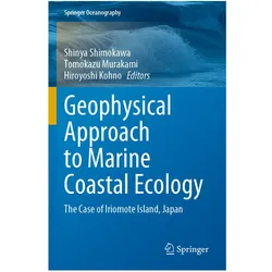 Geophysical Approach to Marine Coastal Ecology, Fachbücher von Tomokazu Murakami, Hiroyoshi Kohno, Shinya Shimokawa
