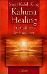 King, Serge K. - Kahuna Healing: Die Heilkunst der Hawaiianer - Preis vom 11.10.2026 03:10:56 h