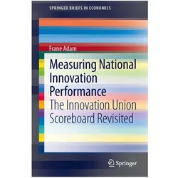 Measuring National Innovation Performance, Fachbücher von Frane Adam