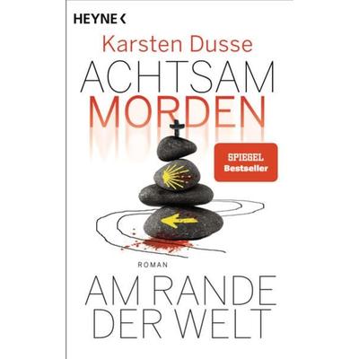 Achtsam morden am Rande der Welt (3), Taschenbuch von Karsten Dusse, Heyne