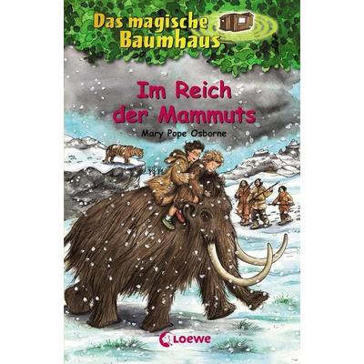 Im Reich der Mammuts / Das magische Baumhaus Bd. 7, Gebundene Ausgabe von Mary Pope Osborne, Loewe