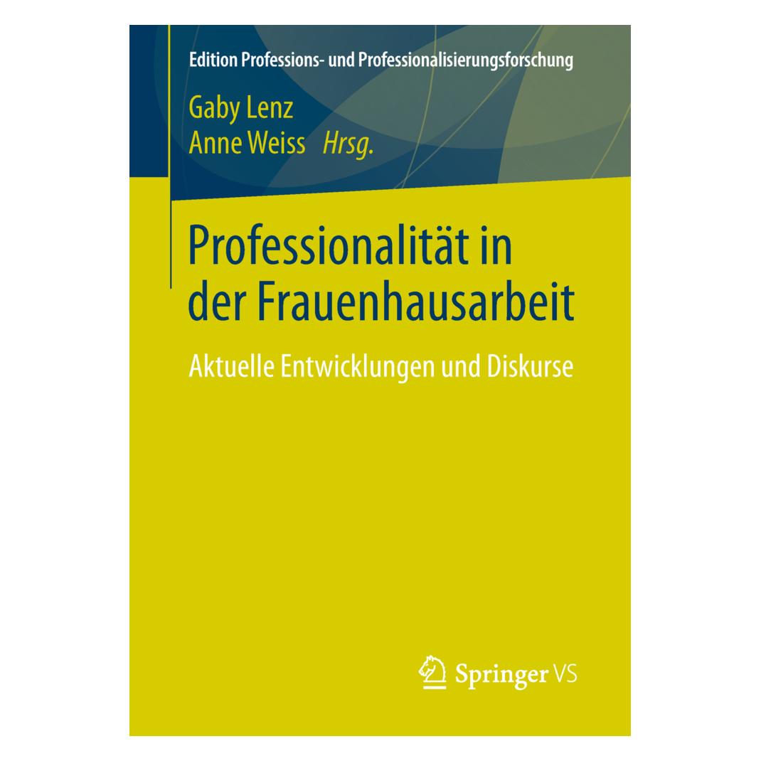 Springer Professionalität in der Frauenhausarbeit (Deutsch, Softcover, Anne Weiss, Gaby Lenz) (8998288)
