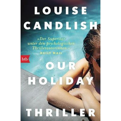Our Holiday, Taschenbuch von Louise Candlish, btb, 978-3-442-76339-9