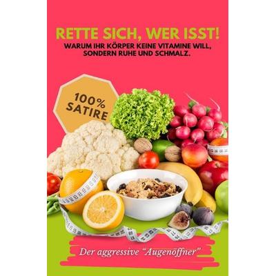 Rette sich, wer isst!, Taschenbuch von Tony Thiele, Epubli, 978-3-565-21856-1