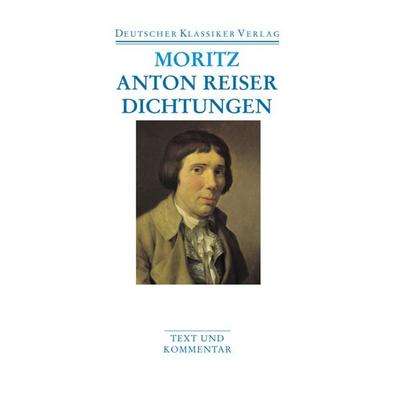 Anton Reiser. Dichtungen und Schriften zur Erfahrungsseelenkunde, Taschenbuch von Karl Philipp Moritz, Deutscher Klassiker Verlag, 978-3-618-68008-6