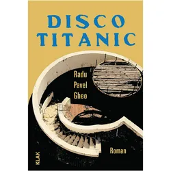 Disco Titanic, Belletristik von Radu Pavel Gheo