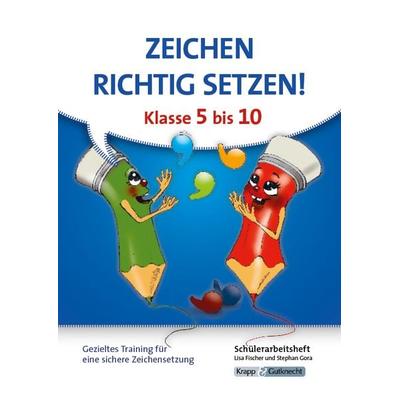 Zeichen richtig setzen! Klasse 5–10 – Schülerarbeitsheft, Geheftet von Stephan Gora,Lisa Fischer, Krapp & Gutknecht Verlag, 978-3-946482-44-4