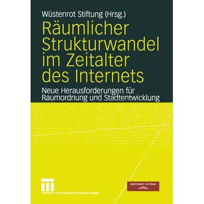 Räumlicher Strukturwandel im Zeitalter des Internets, Taschenbuch von , VS Verlag für Sozialwissenschaften, 978-3-531-14381-1