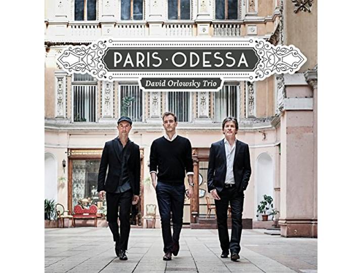 David Orlowsky Trio - Paris - Odessa