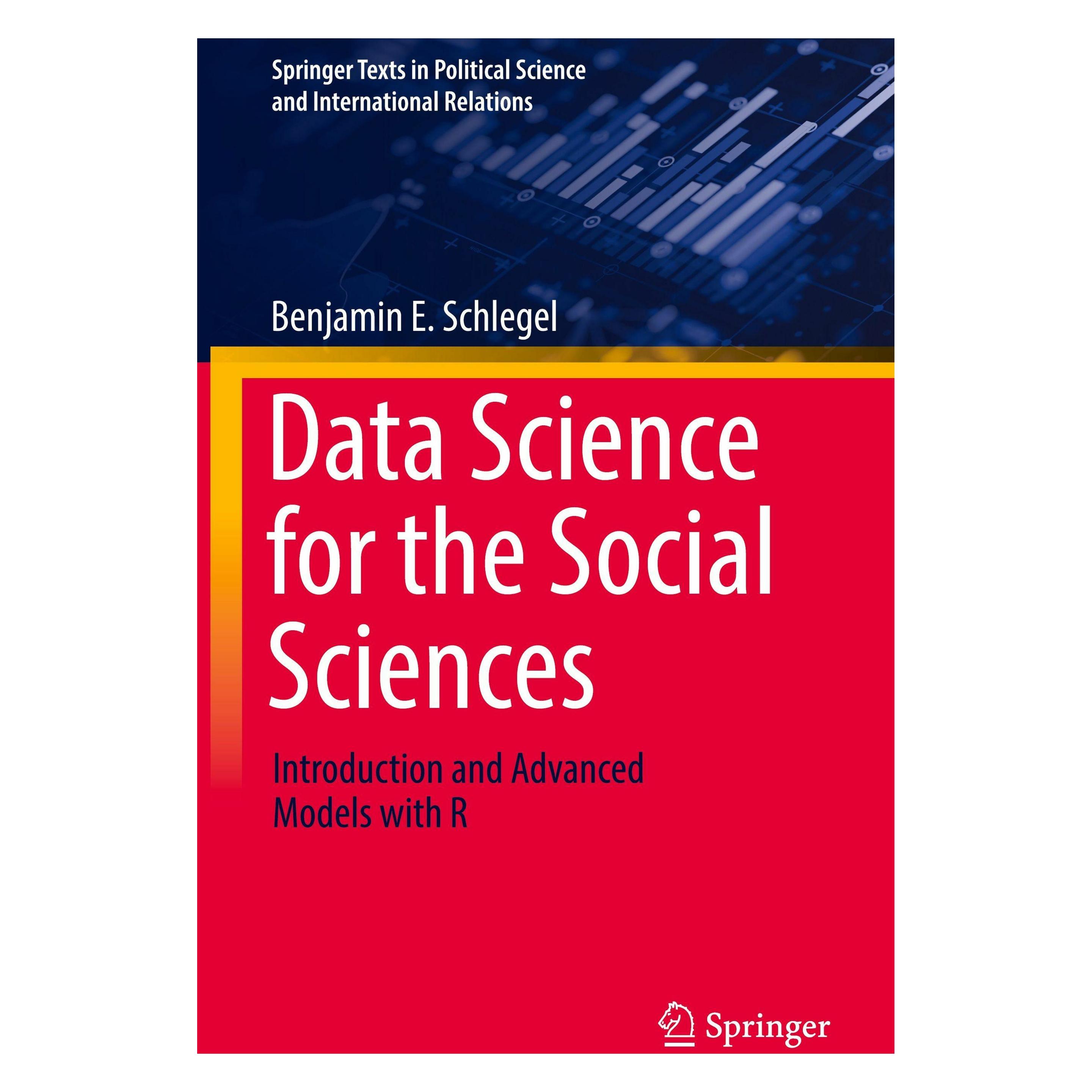 Springer Data Science for the Social Sciences (Englisch, Hardcover, Benjamin E. Schlegel) (61885643)