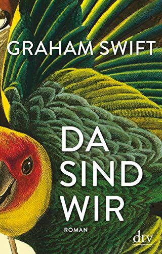 Graham Swift - Da sind wir: Roman - Preis vom 30.09.2026 09:01:18 h