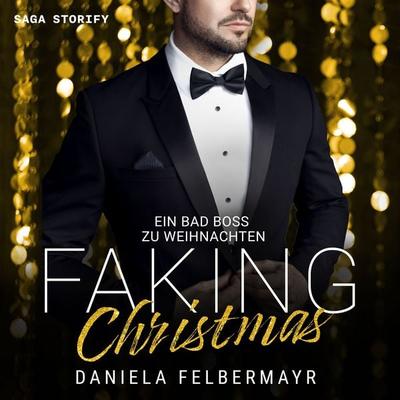 Faking Christmas 2: Ein Bad Boss zu Weihnachten - Daniela Felbermayr, Audio, 9788728532805