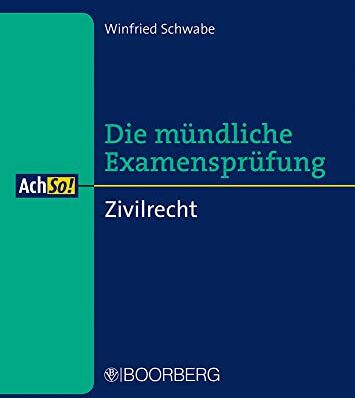 Winfried Schwabe - Zivilrecht: Die mündliche Examensprüfung (AchSo!) - Preis vom 09.10.2026 07:28:09 h
