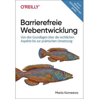 Barrierefreie Webentwicklung, Taschenbuch von Maria Korneeva, O'Reilly; 978-3-96009-253-7