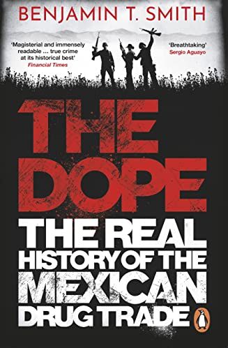 Smith, Benjamin T - The Dope: The Real History of the Mexican Drug Trade - Preis vom 30.09.2026 22:30:23 h