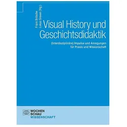 Visual History und Geschichtsdidaktik, Fachbücher von Frank Britsche, Lukas Greven