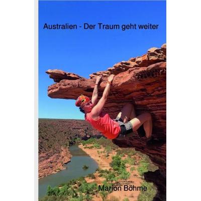 Australien - Der Traum geht weiter, Taschenbuch von Marion Böhme, Epubli, 978-3-7467-9366-5