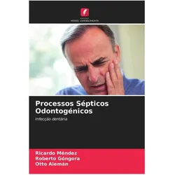 Processos Sépticos Odontogénicos, Ratgeber von Roberto Góngora, Ricardo Méndez, Otto Alemán