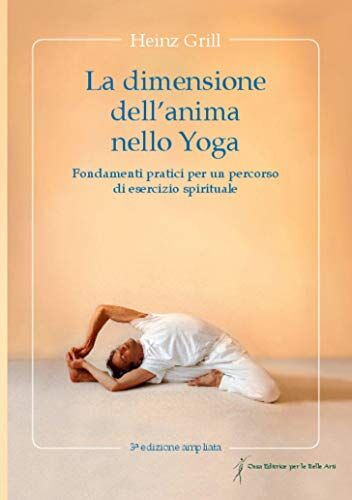 Heinz Grill - La dimensione dell´anima nello Yoga: Fondamenti practici per un percorso di esercizio spirituale - Preis vom 17.10.2026 19:25:27 h
