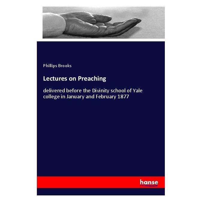 Hansebooks Lectures on Preaching (Englisch, Softcover, Phillips Brooks) (56098903)