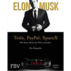 Elon Musk – Tesla, PayPal, SpaceX, Fachbücher von Ashlee Vance