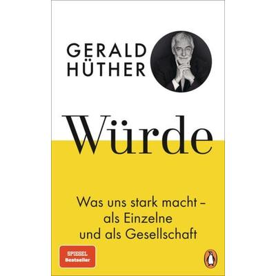 Würde, Gebundene Ausgabe von Gerald Hüther, Penguin, 978-3-328-60272-9