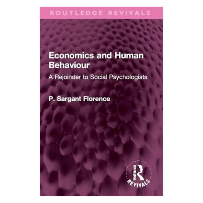 Taylor & Francis Economics and Human Behaviour (Englisch, Softcover, Philip Sargant Florence) (46000058)