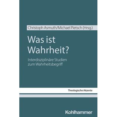 Was ist Wahrheit?, Taschenbuch von , Kohlhammer, 978-3-17-045984-7