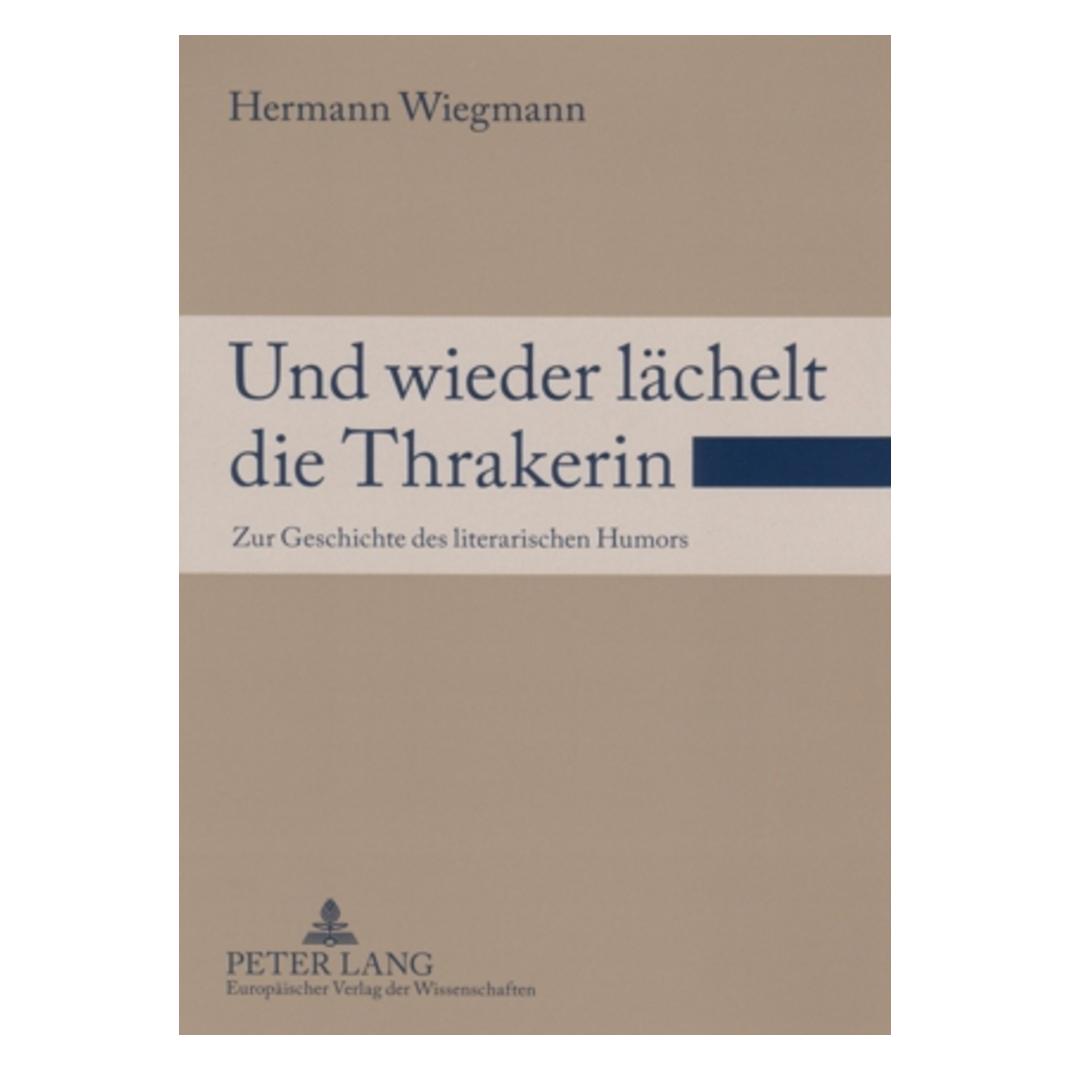 Peter Lang Und wieder lächelt die Thrakerin (Deutsch, Softcover, Hermann Wiegmann) (56029465)