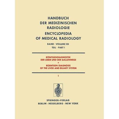 Röntgendiagnostik der Leber und der Gallenwege Teil 1 / Roentgen Diagnosis of the Liver and Biliary System Part 1, Taschenbuch von , Springer Berlin,