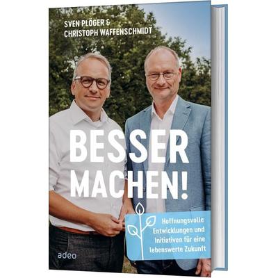 Besser machen!, Gebundene Ausgabe von Sven Plöger,Christoph Waffenschmidt, Adeo Verlag