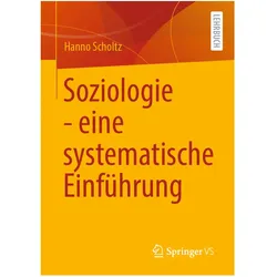 Soziologie - eine systematische Einführung, Fachbücher von Hanno Scholtz