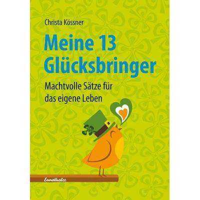 Meine 13 Glücksbringer, Taschenbuch von Christa Kössner, Ennsthaler, 978-3-85068-862-8