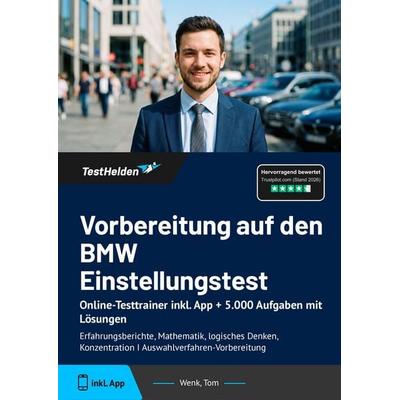 Vorbereitung auf den BMW Einstellungstest: Online-Testtrainer inkl. App + 5.000 Aufgaben mit Lösungen, Taschenbuch von Tom Wenk, TestHelden,