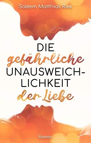 Riek, Saleem Matthias - Die gefährliche Unausweichlichkeit der Liebe - Preis vom 06.10.2026 07:26:00 h