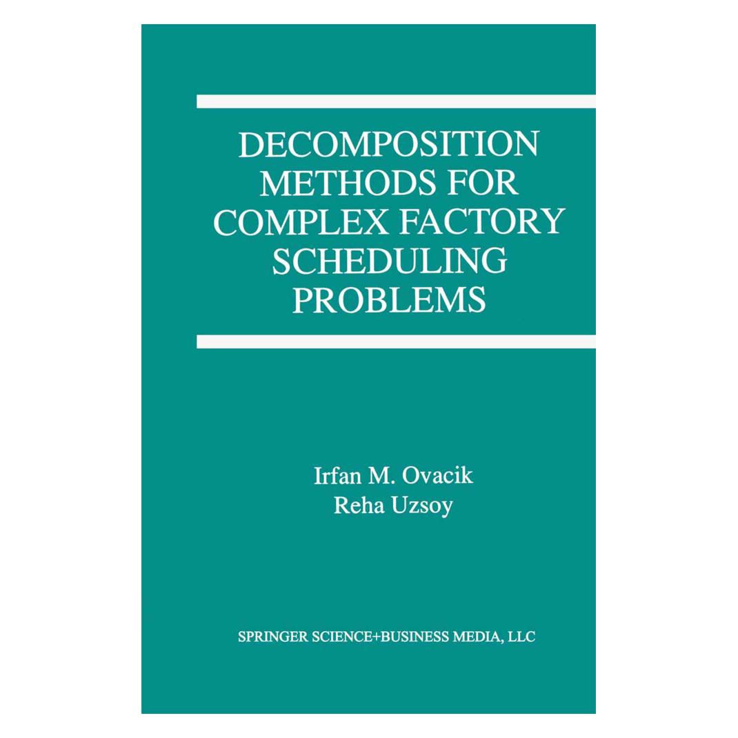 Springer Decomposition Methods for Complex Factory Scheduling Problems (Englisch, Softcover, Irfan M. Ovacik, Reha Uzsoy) (55519494)