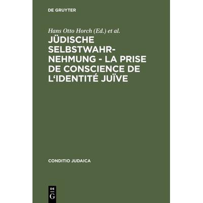 Jüdische Selbstwahrnehmung - La prise de conscience de l'identité juïve, Gebundene Ausgabe von Hans O. Horch,Charlotte Wardi, De Gruyter,