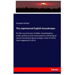 The experienced English housekeeper, Ratgeber von Elizabeth Raffald