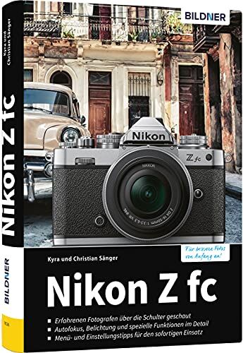 Sänger, Dr. Kyra - Nikon Z fc: Das umfangreiche Praxisbuch zu Ihrer Kamera! - Preis vom 09.10.2026 07:28:09 h