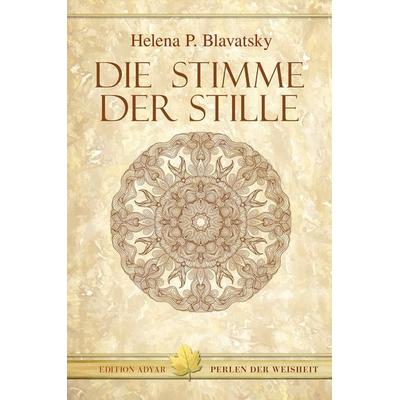 Die Stimme der Stille, Taschenbuch von Helena P. Blavatsky, Aquamarin, 978-3-89427-201-2