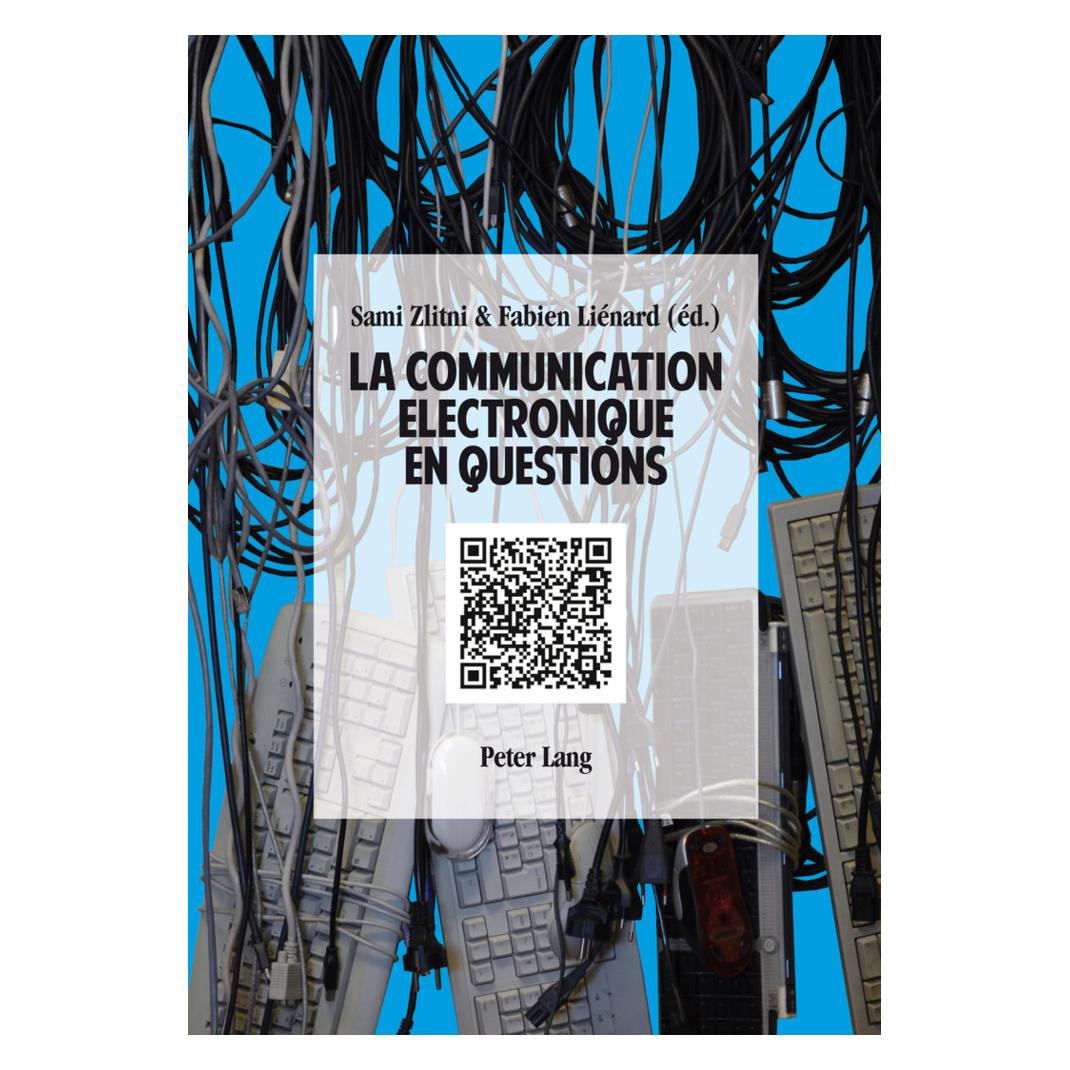 Peter Lang La communication électronique en questions (Französisch, Softcover, Fabien Liénard, Sami Zlitni) (56029979)