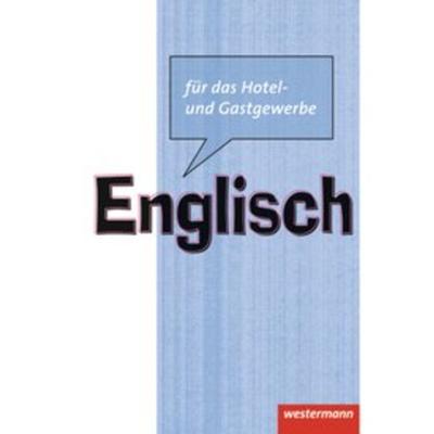Englisch für das Hotel- und Gastgewerbe, Gebundene Ausgabe von Fritz Michler,Caroline Okerika, Westermann Schulbuchverlag, 978-3-14-245040-7