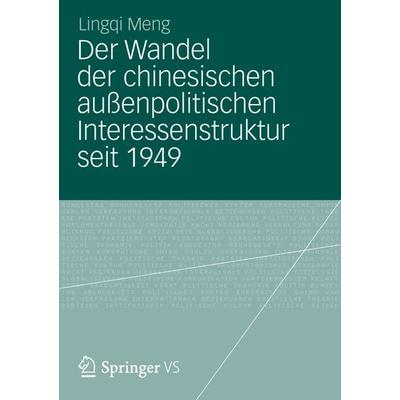 Der Wandel der chinesischen außenpolitischen Interessenstruktur seit 1949, Taschenbuch von Lingqi Meng, VS Verlag für Sozialwissenschaften,